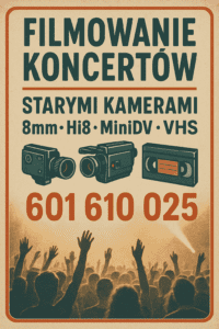 Filmowanie koncertów Starymi kamerami 8mm,hi8,minidv,VHS Filmowanie koncertów Starymi kamerami 8mm,hi8,minidv,VHS